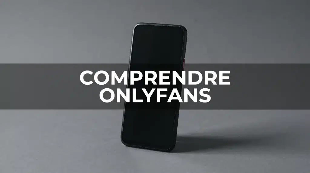 OnlyFans c'est quoi