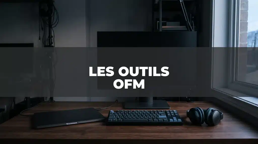 Meilleurs outils OFM Meilleurs outils OFM